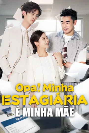 Pôster de Opa! Minha Estagiária é Minha Mãe