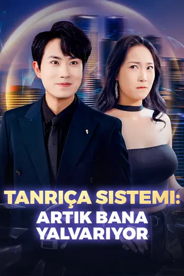Tanrıça Sistemi:Artık Bana Yalvarıyor afişi