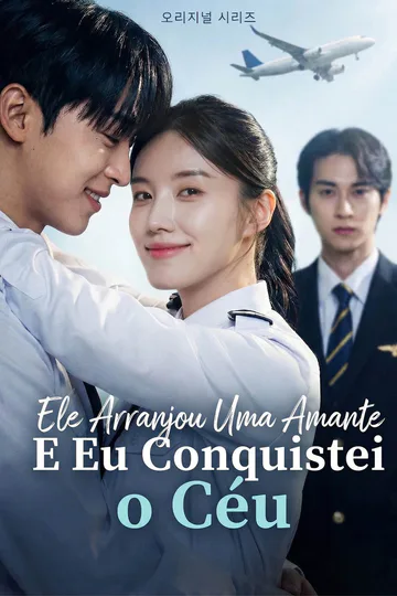 Pôster de Ele Arranjou Uma Amante E Eu Conquistei o Céu