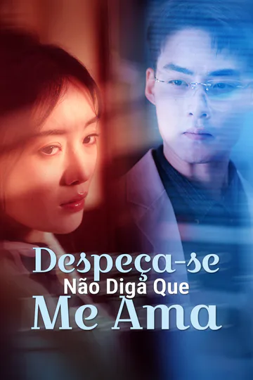 Pôster de Despeça-se, Não Diga Que Me Ama