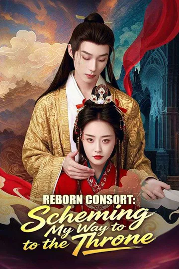 Reborn Consort: Scheming My Way to the Throne poster