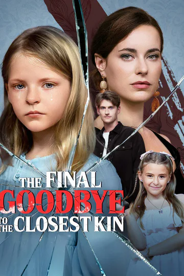The Final Goodbye to the Closest Kin poster