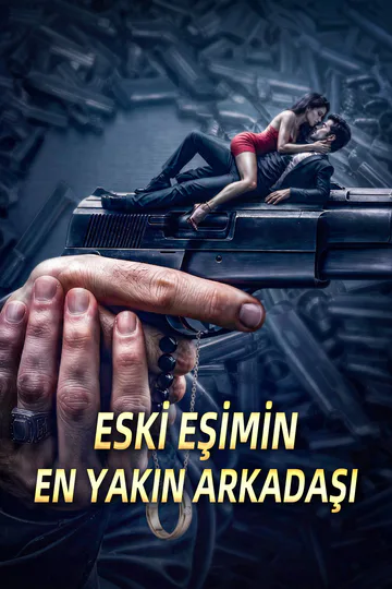 ESKİ EŞİMİN EN YAKIN ARKADAŞI afişi