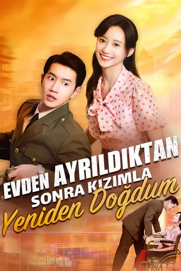 Evden ayrıldıktan Sonra kızımla Yeniden doğdum afişi
