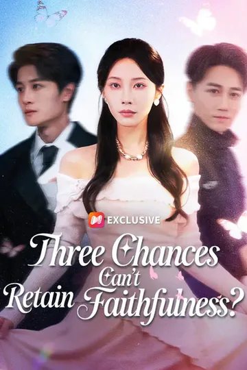 (Dubbed) Three Chances Can't Retain Faithfulness? poster