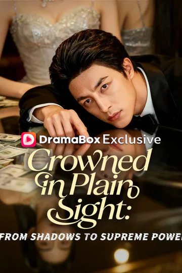 Crowned in Plain Sight: From Shadows to Supreme Power(DUBBED) poster