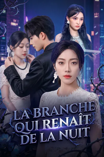 Affiche de (Doublé) La Branche qui Renaît de la Nuit