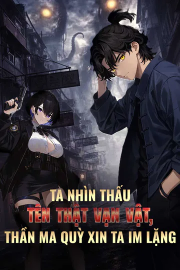 Poster phim Ta Nhìn Thấu Tên Thật Vạn Vật, Thần Ma Quỳ Xin Ta Im Lặng