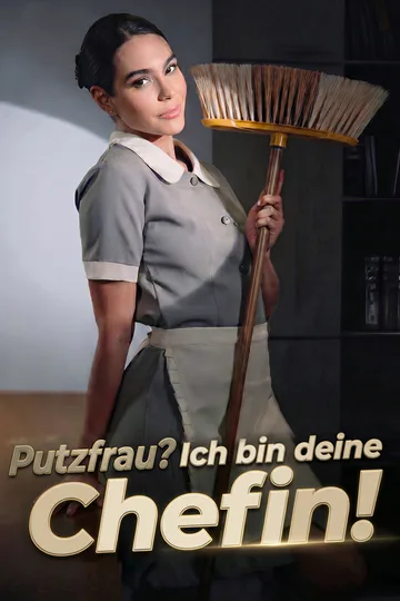 Poster von Putzfrau? Ich bin deine Chefin!