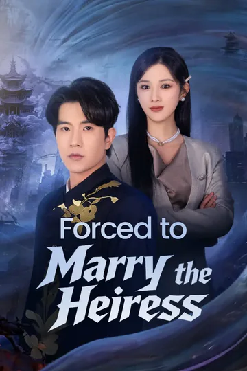 Forced to Marry the Heiress poster