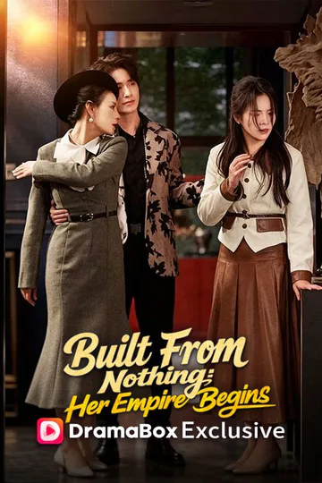 Built From Nothing: Her Empire Begins poster