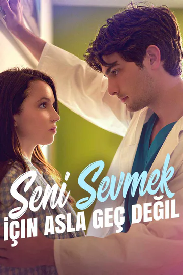 Seni Sevmek İçin Asla Geç Değil afişi
