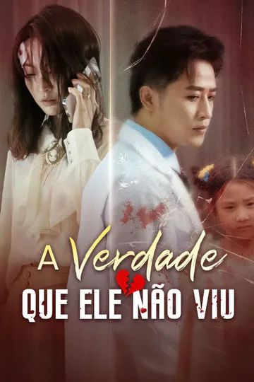 Pôster de A Verdade Que Ele Não Viu