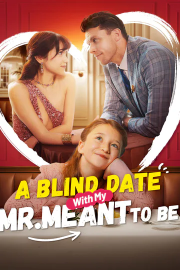 A Blind Date with my Mr. Meant-to-Be poster