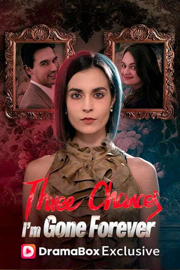 Three Chances, I'm Gone Forever poster