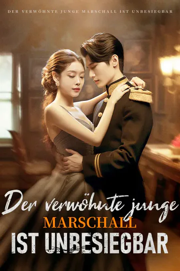 Poster von Der verwöhnte junge Marschall ist unbesiegbar
