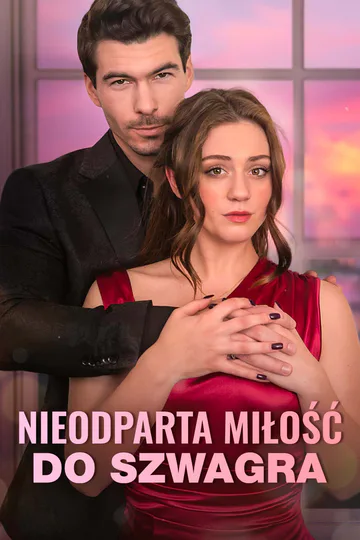 Plakat serialu Nieodparta miłość do szwagra