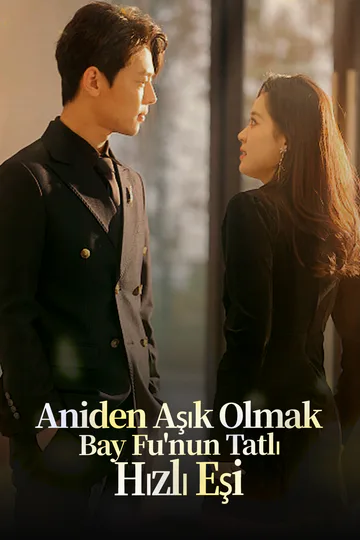Aniden Aşık Olmak: Bay Fu'nun Tatlı Hızlı Eşi afişi