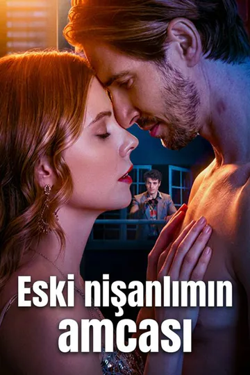 Eski nişanlımın amcası afişi