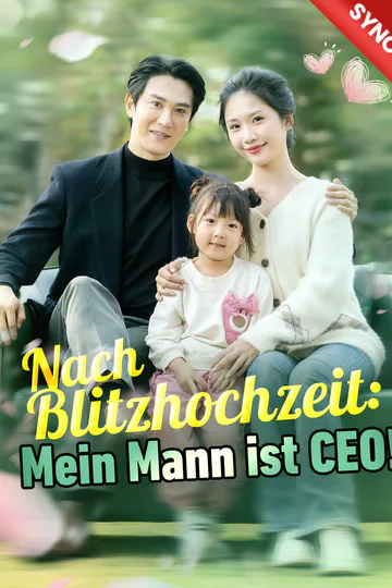 Poster von [Synchron]Nach Blitzhochzeit: Mein Mann ist CEO!