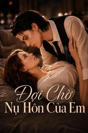 Poster phim (Lồng tiếng) Đợi Chờ Nụ Hôn Của Em