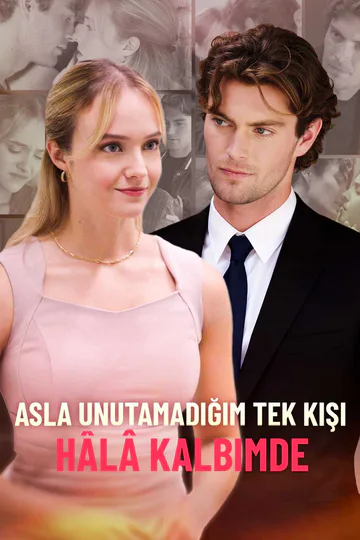 Asla Unutamadığım Tek Kişi Hâlâ Kalbimde afişi