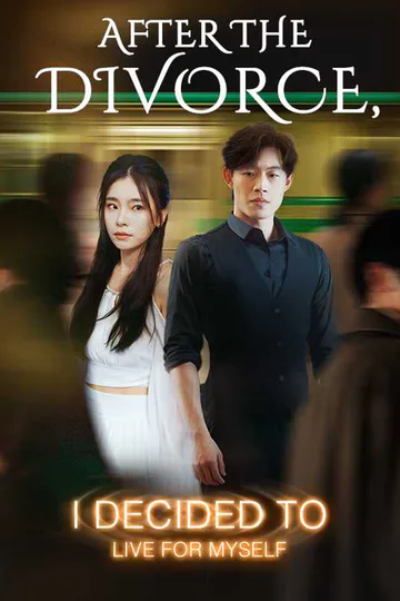 (Dubbed) After the Divorce, I Decided to Live for Myself poster
