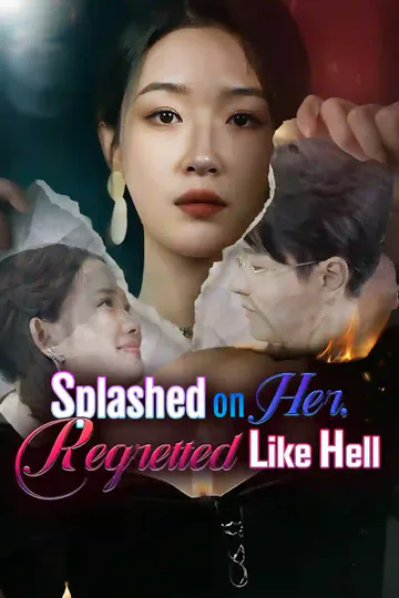 Splashed on Her, Regretted Like Hell poster