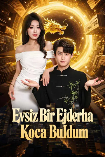 Evsiz Bir Ejderha Koca Buldum afişi