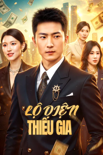 Poster phim Lộ Diện Thiếu Gia(Phiên bản lồng tiếng)