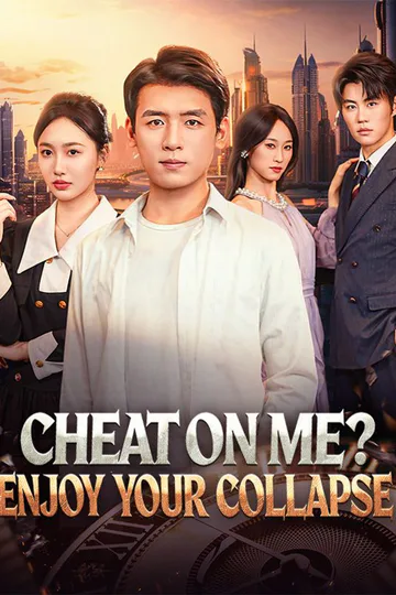 Cheat on Me? Enjoy Your Collapse poster