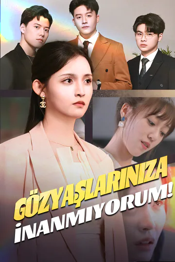 Gözyaşlarınıza İnanmıyorum! afişi