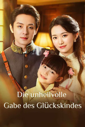 Poster von Die unheilvolle Gabe des Glückskindes