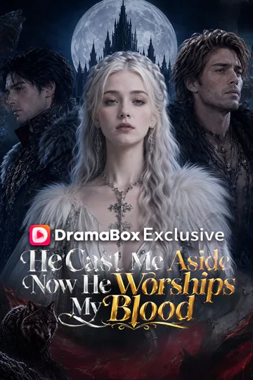 He Cast Me Aside, Now He Worships My Blood poster