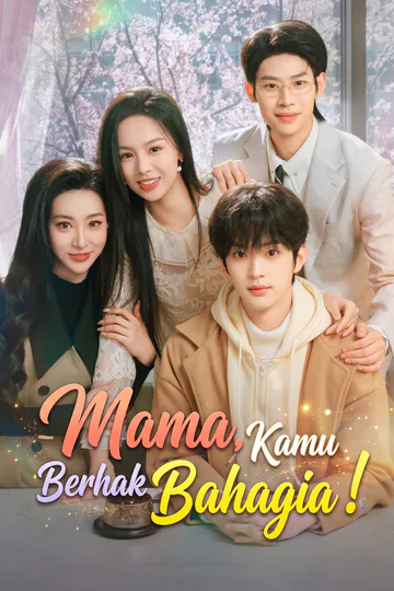 Poster Mama, Kamu Berhak Bahagia !