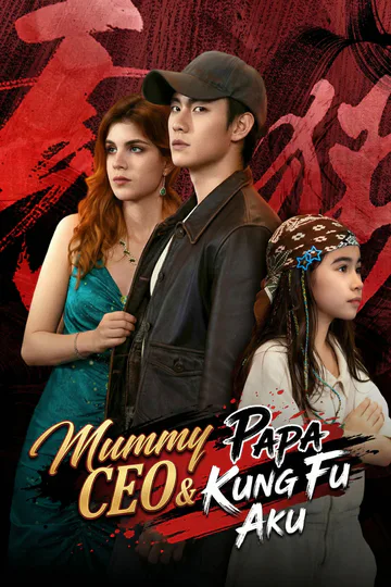 Poster Mummy CEO & Papa Kung Fu Aku