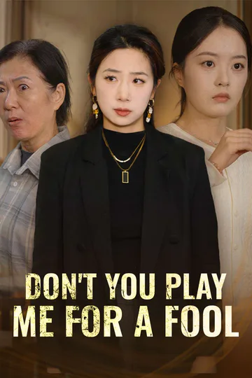 Don't You Play Me for a Fool poster