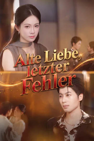 Poster von (Synchronisiert) Alte Liebe, letzter Fehler