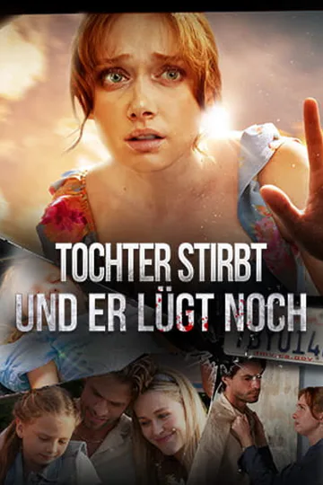 Poster von Tochter stirbt und er lügt noch