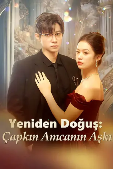 Yeniden Doğuş: Çapkın Amcanın Aşkı afişi
