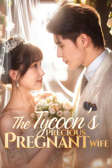 The Tycoon's Precious Pregnant Wife(Dubbed) poster