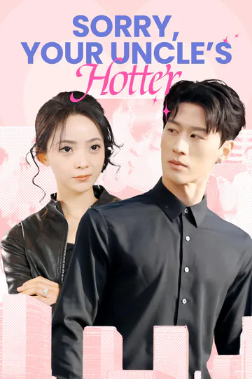 Sorry, Your Uncle's Hotter poster