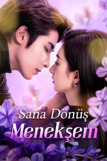 Sana Dönüş: Menekşem(Dublajlı) afişi