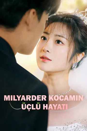 Milyarder Kocamın Üçlü Hayatı afişi