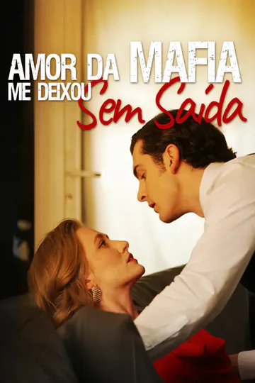 Pôster de Amor da Máfia Me Deixou Sem Saída