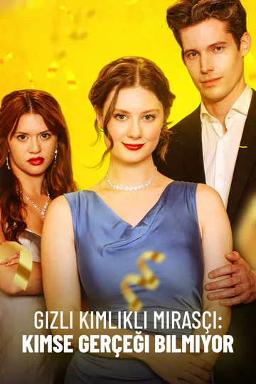 Gizli Kimlikli Mirasçı: Kimse Gerçeği Bilmiyor afişi