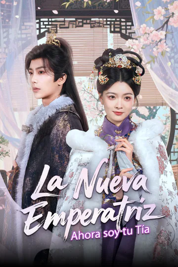 Póster de La Nueva Emperatriz: Ahora soy tu Tía