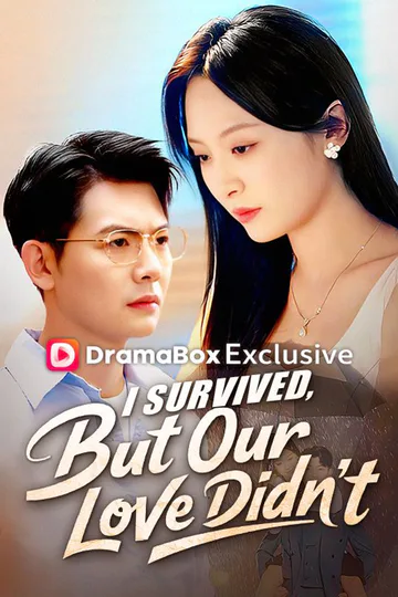 I Survived, But Our Love Didn't poster