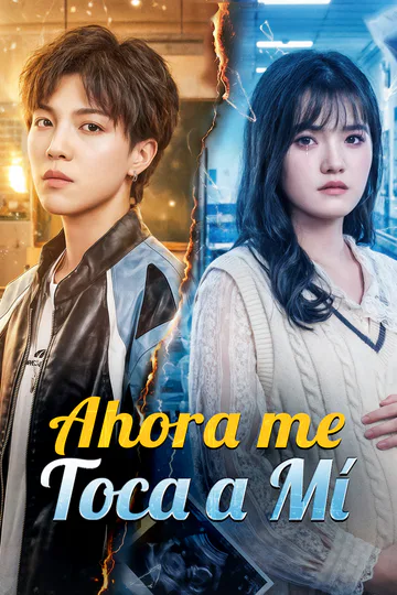 Póster de Ahora me Toca a Mí(Doblado)