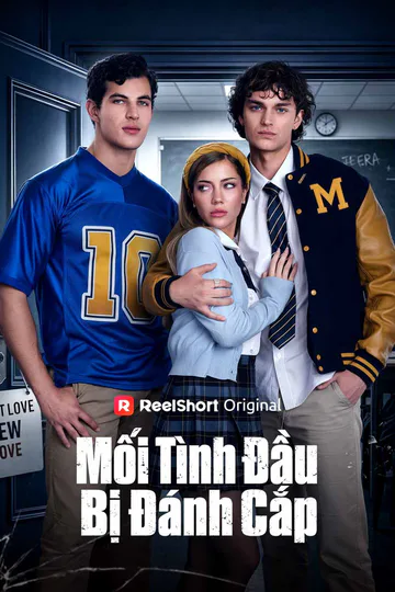Poster phim (Lồng tiếng) Mối Tình Đầu Bị Đánh Cắp